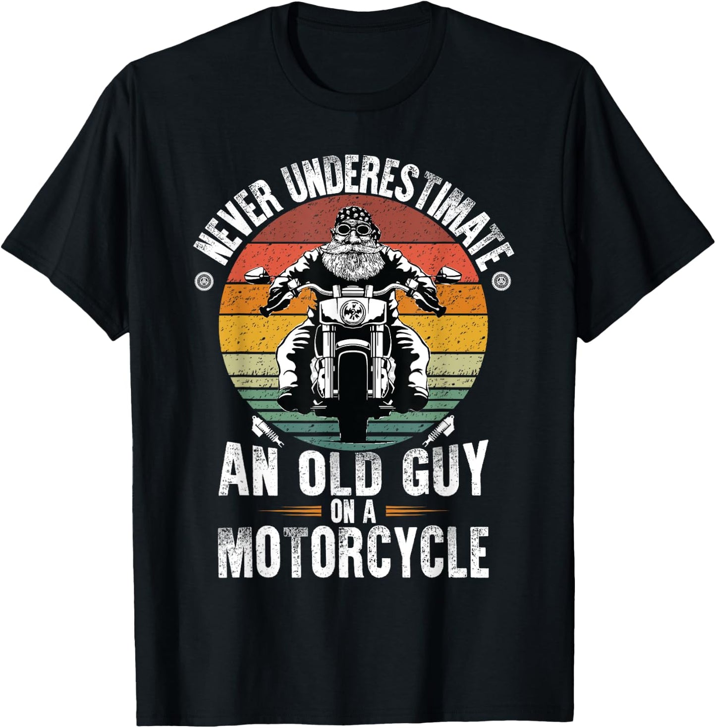 Never Underestimate an Old Guy on a Motorcycle T-Shirt - T-Shirt | Black