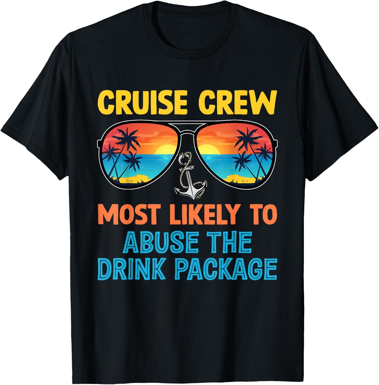 Cruise Crew Most Likely To Abuse The Drink Package Family T-Shirt - T-Shirt | Black