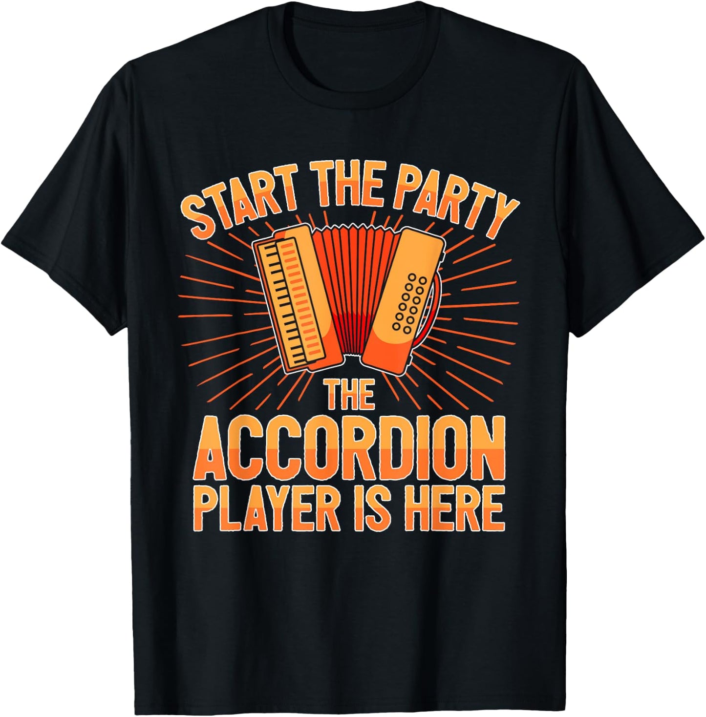 Accordionist The Accordion Player Is Here Accordion T-Shirt - T-Shirt | Black