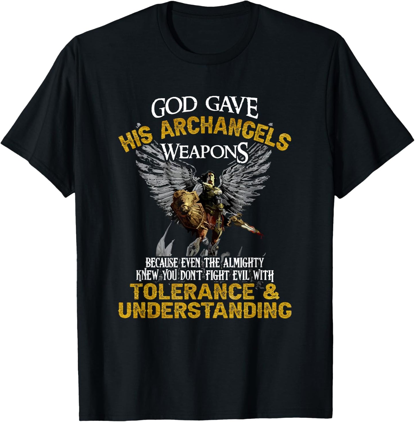 Gott gave His Archangel Weapons T-Shirt - T-Shirt | Black