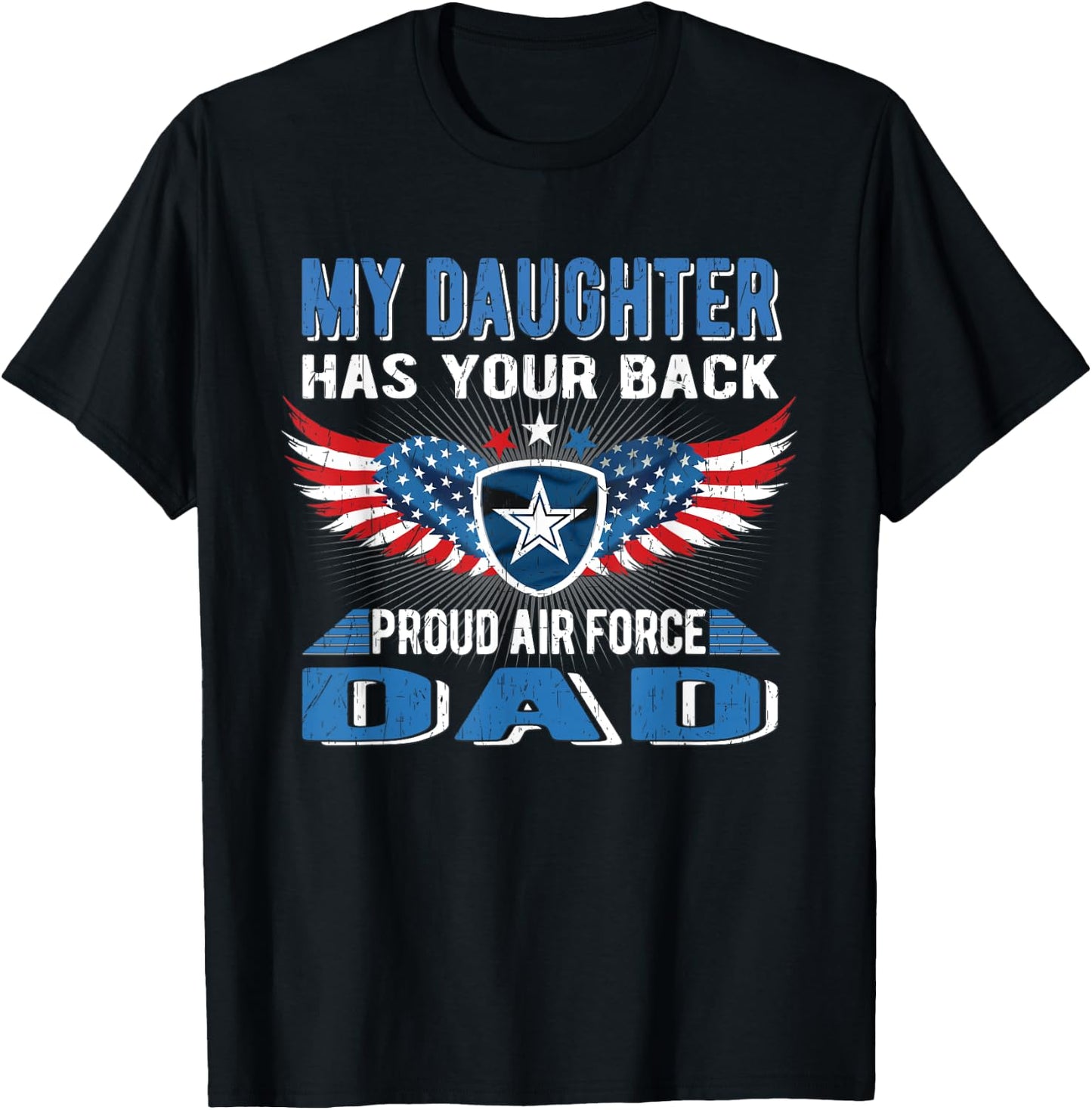 My Daughter Has Your Back Proud Air Force Dad Father Gift T-Shirt - T-Shirt | Black