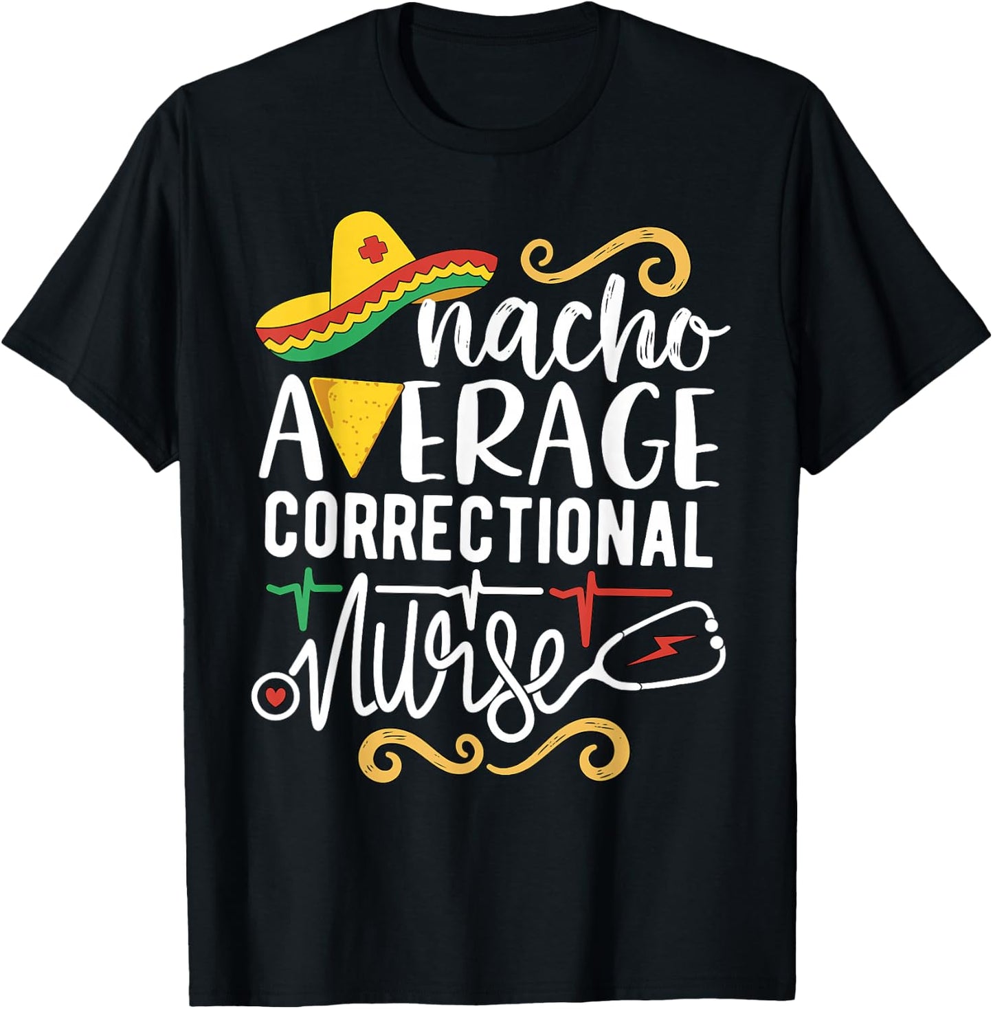 Nacho Average Correctional Nurse Mexican Party Cinco de Mayo T-Shirt - T-Shirt | Black