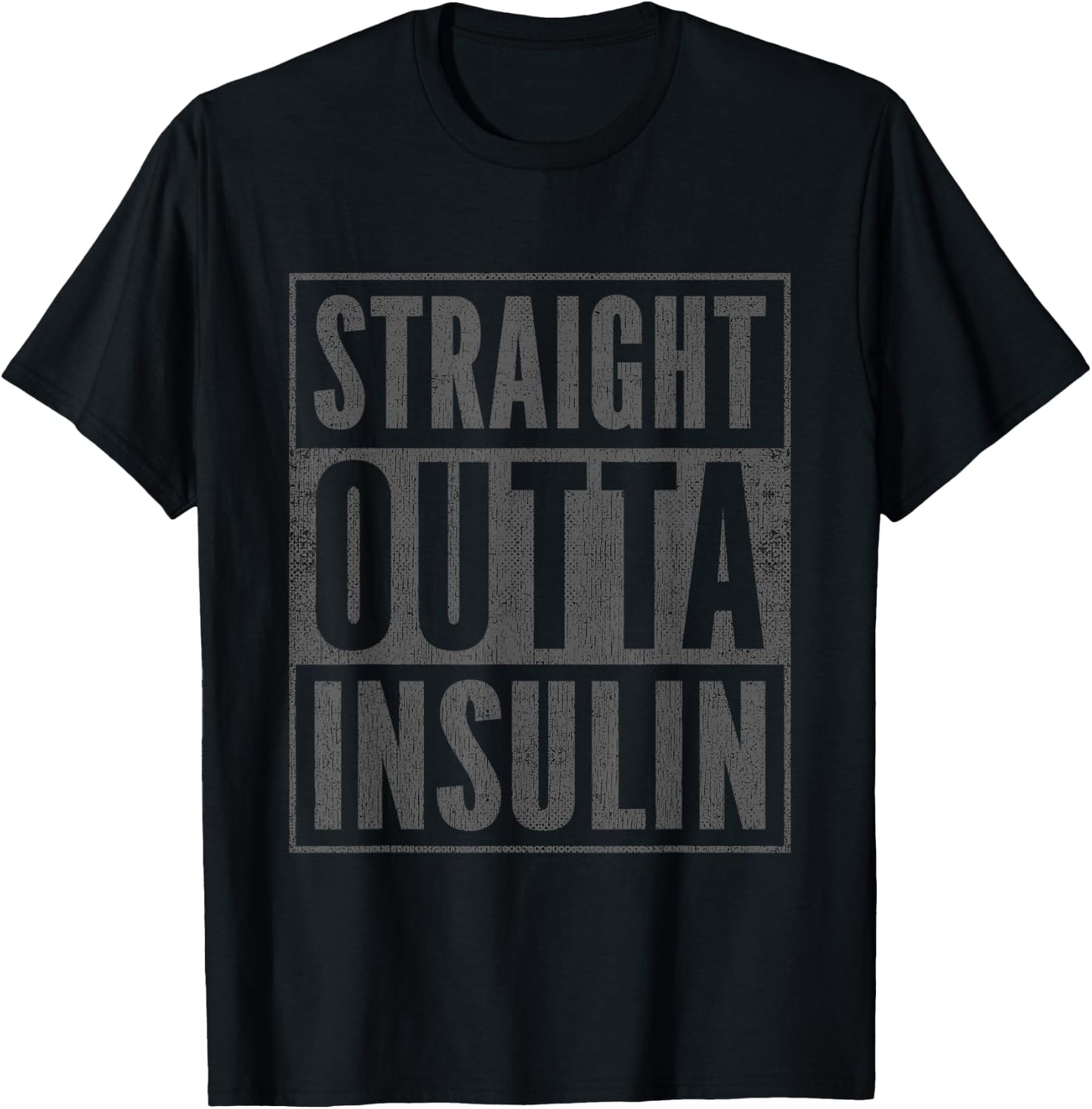 Funny Straight Outta Insulin Diabetes Awareness Diabetics T-Shirt - T-Shirt | Black