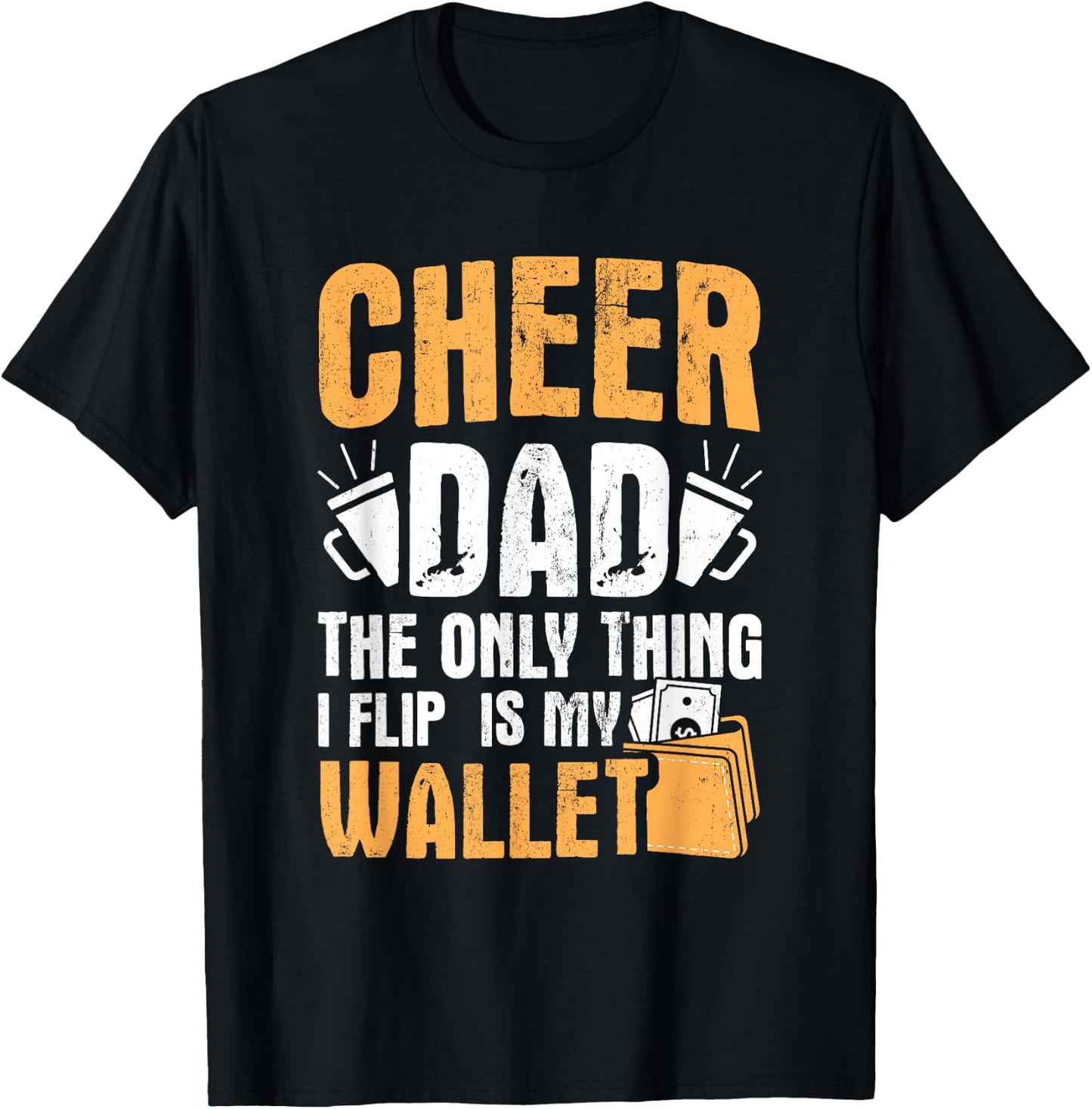 Cheer Dad Only Flip My Wallet Father Cheerleading T-Shirt - T-Shirt | Black