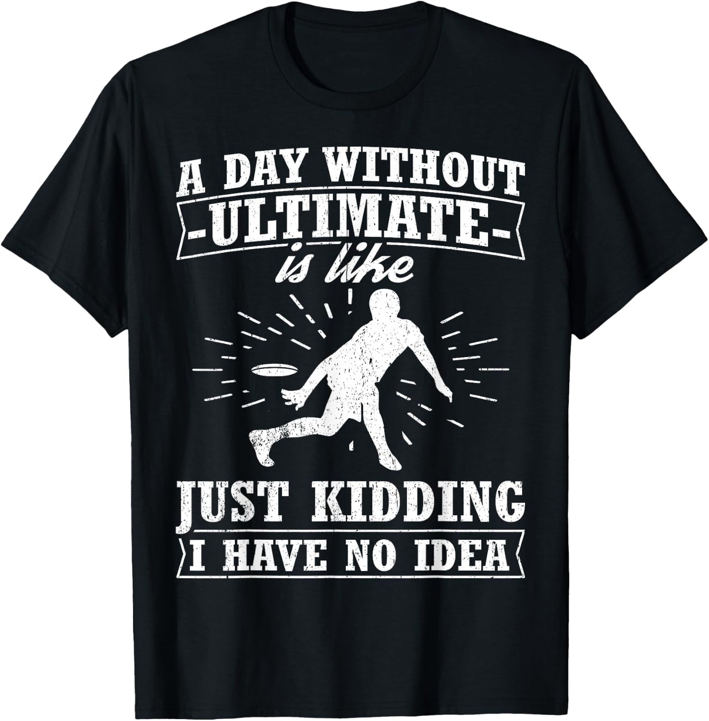 Funny Frisbee Design Day Without Ultimate Frisbee T-Shirt - T-Shirt | Black