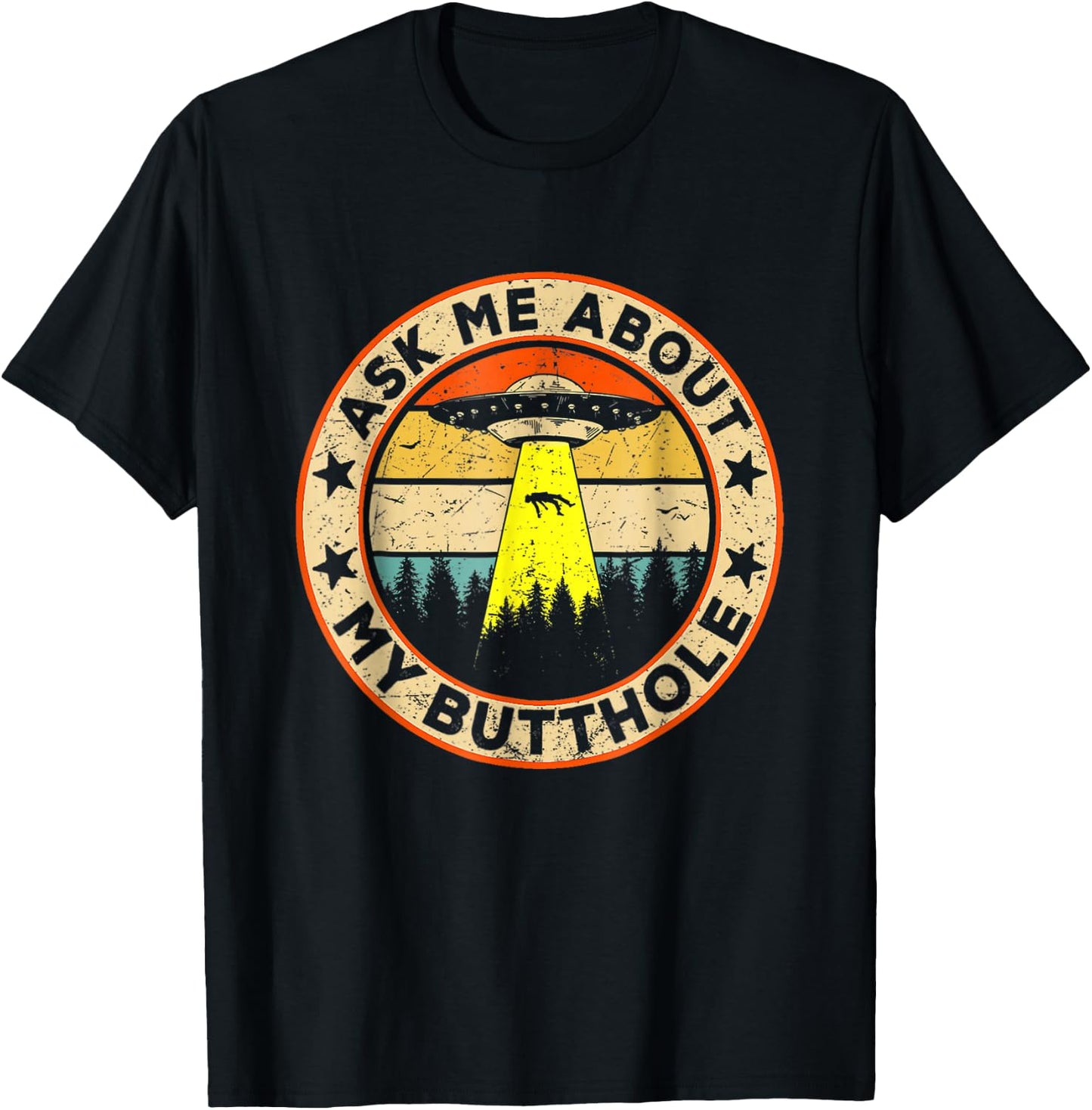 Ask Me About My Butthole Funny UFO Alien Abduction Vintage T-Shirt - T-Shirt | Black
