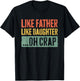 Like Father Like Daughter Oh Crap Shirt Men Dad Fathers Day T-Shirt - T-Shirt | Black