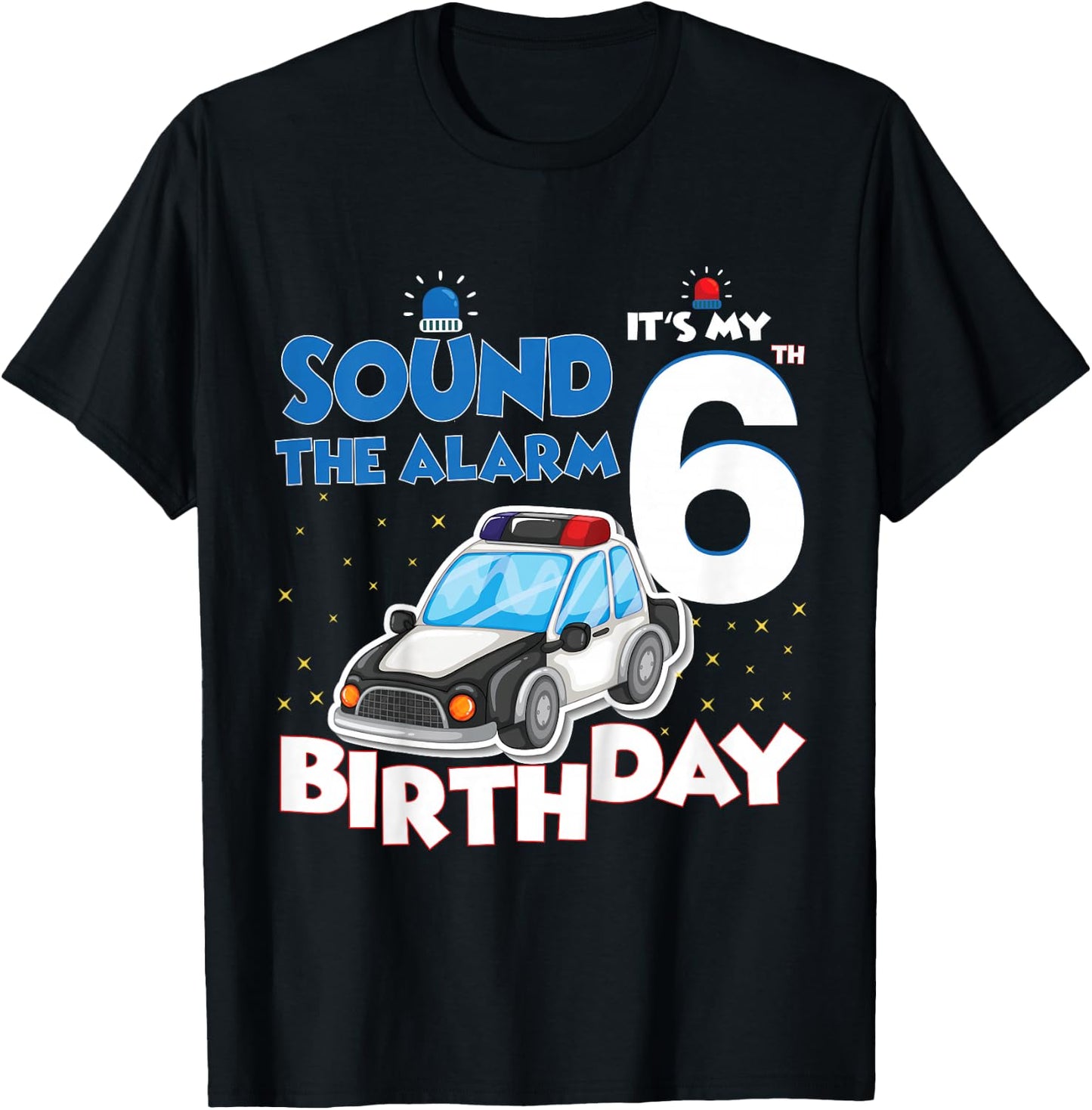 Sound The Alarm It's My 6th Birthday 6 Years Old Policeman T-Shirt - T-Shirt | Black