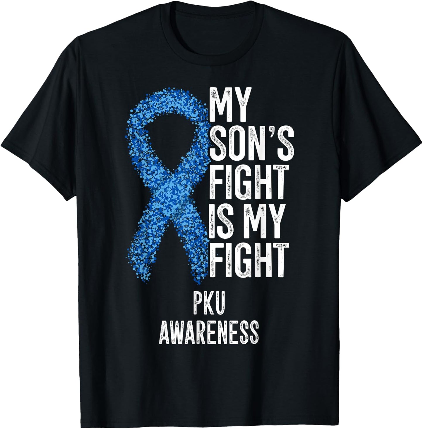 Phenylketonuria My Son's Fight Is My Fight PKU Awareness T-Shirt - T-Shirt | Black