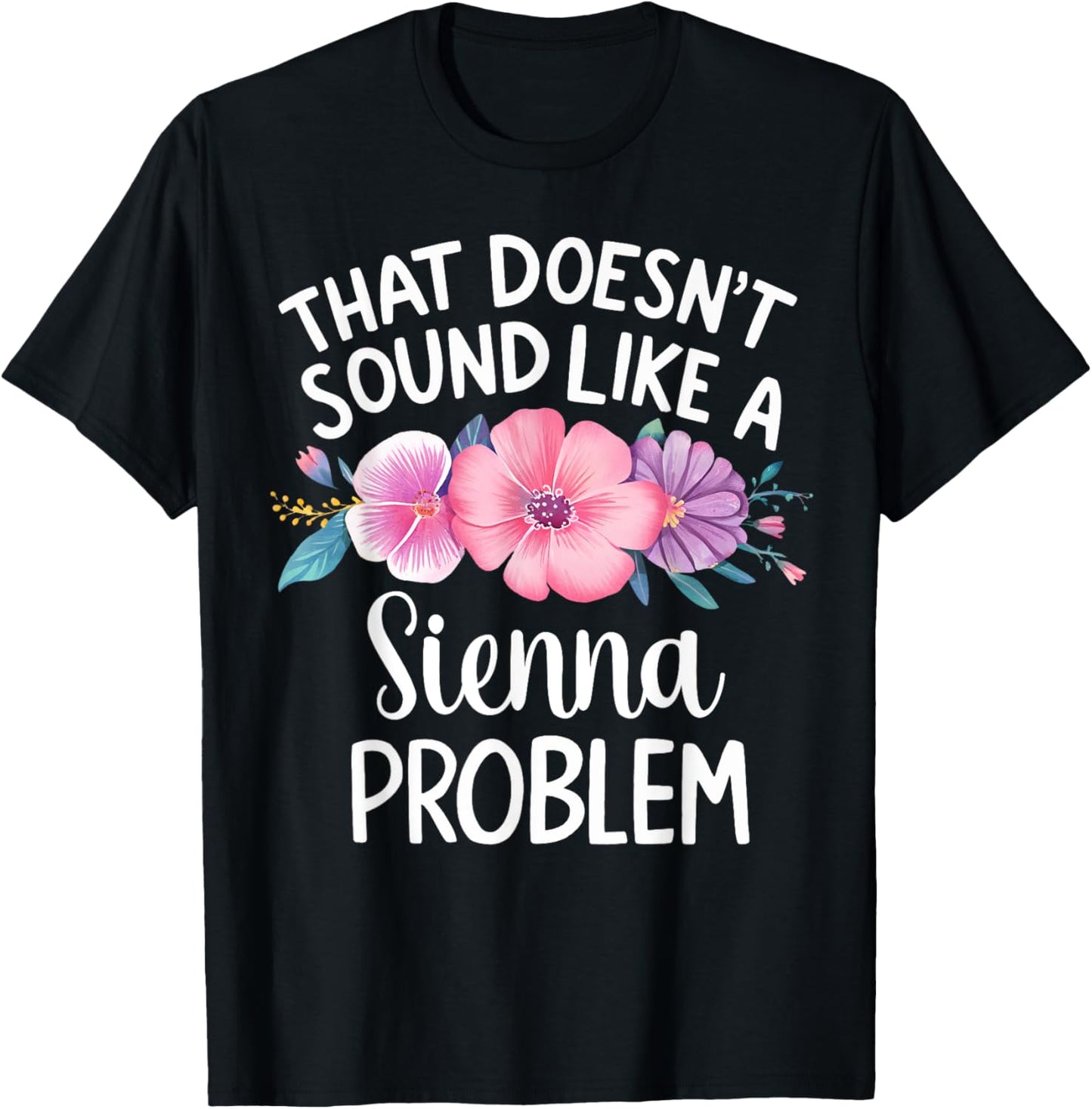 SIENNA Personalized Cute Flower Girls SIENNA Name T-Shirt - T-Shirt | Black
