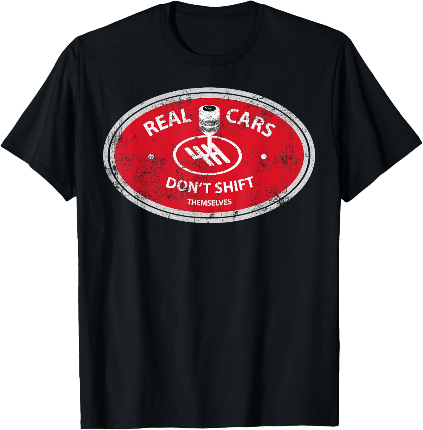 Real Cars Don't Shift Themselves Funny Gift Auto Racing T-Shirt - T-Shirt | Black