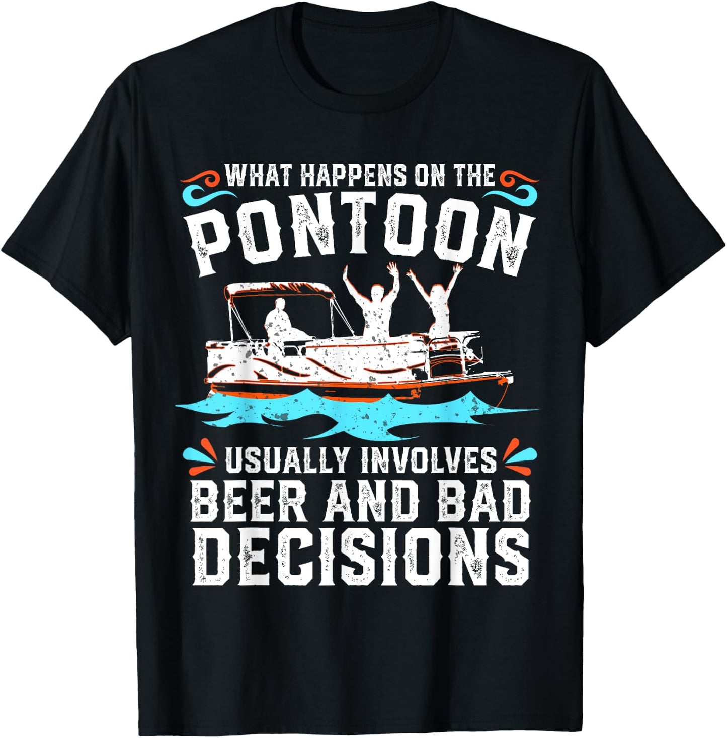 What Happens On The Pontoon Boat Lake Life Boating Beer Gift T-Shirt - T-Shirt | Black