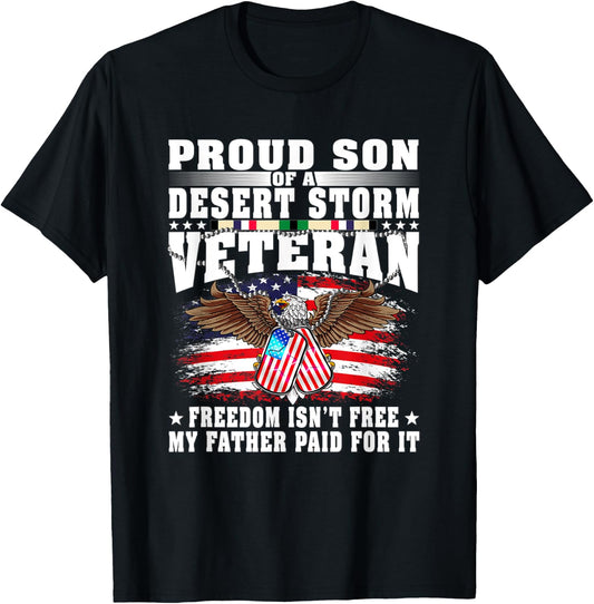 Proud Son Of Desert Storm Veteran - Freedom Isn't Free Gift T-Shirt - T-Shirt | Black