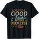 I've Got A Good Heart But This Mouth Tho Funny Quote T-Shirt - T-Shirt | Black