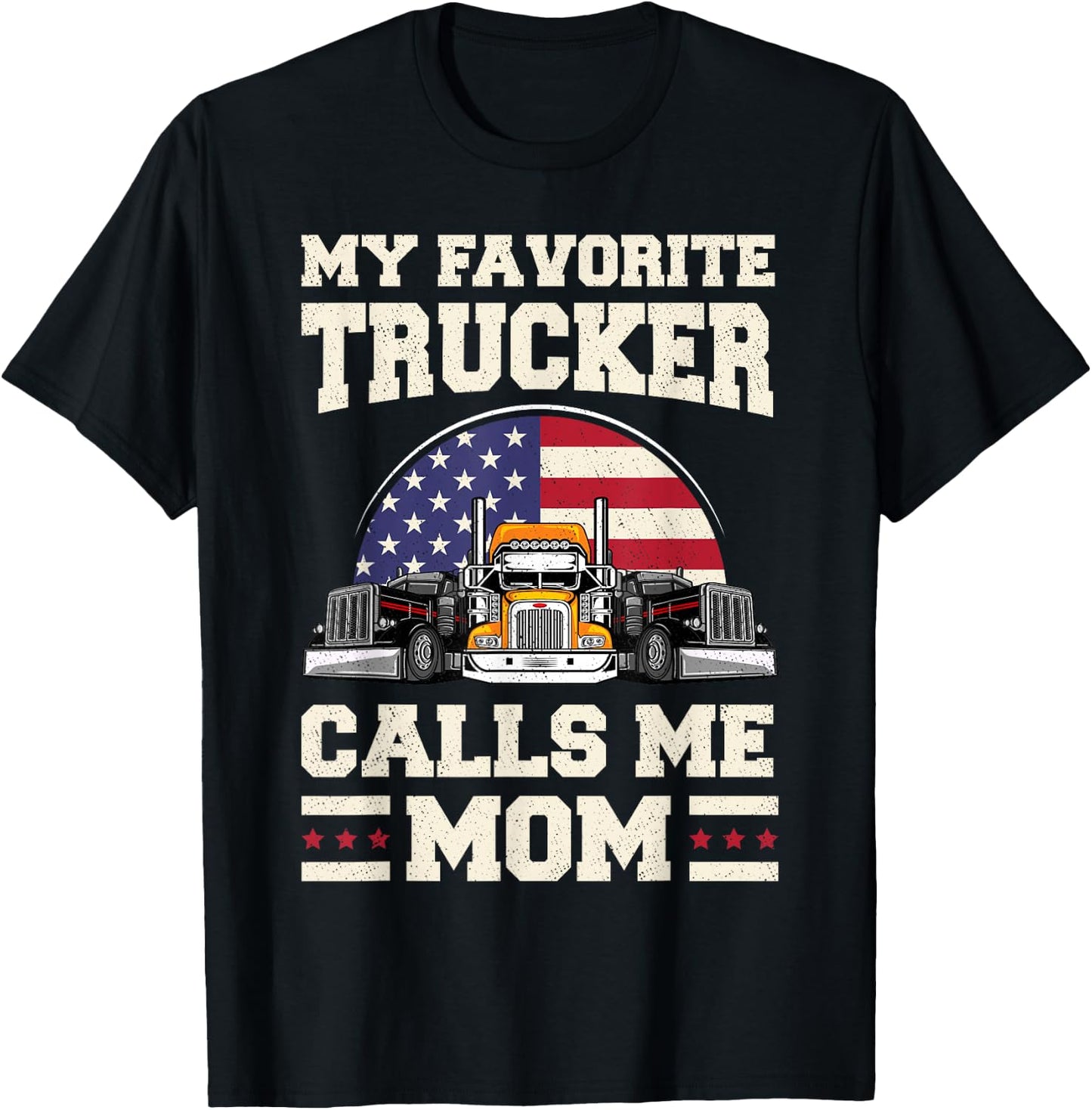 My favorite trucker calls me mom semi-trailer 18 wheeler T-Shirt - T-Shirt | Black