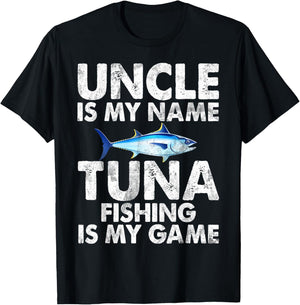 Uncle is my Name Tuna Fishing is my Game Tuna Fishing T-Shirt - T-Shirt | Black