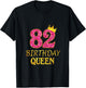 82nd Birthday Queen Girl For 82 Years Old T-Shirt - T-Shirt | Black