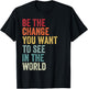 Be The Change You Want To See in The World, Equality T-Shirt - T-Shirt | Black