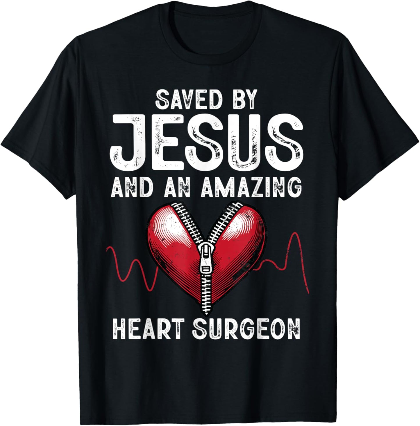 Saved By Jesus And An Amazing Heart Surgeon Funny Surgery T-Shirt - T-Shirt | Black