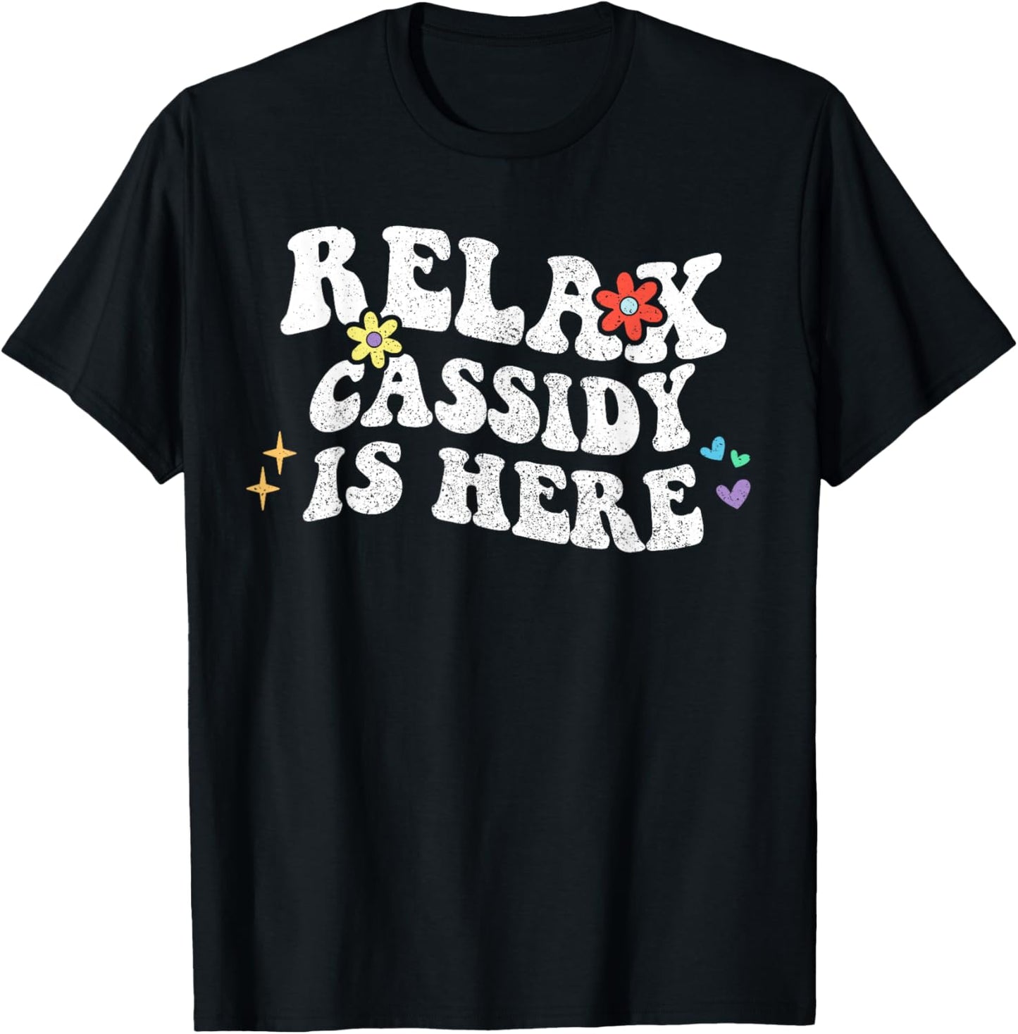 Personalized First Name outfit Retro Groovy Relax Cassidy Is Here Funny Mother's Day Name T-Shirt - T-Shirt | Black