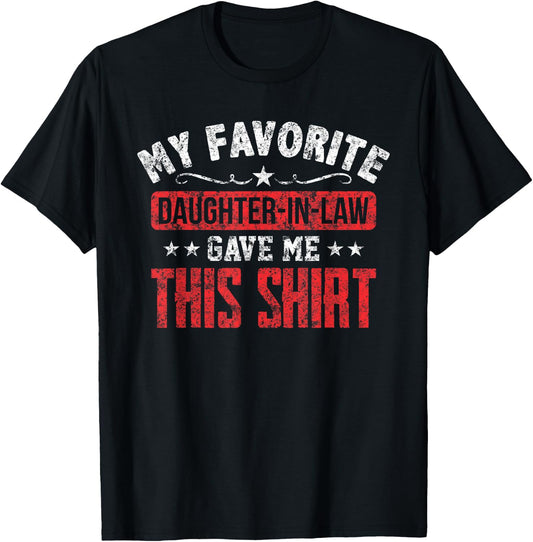 Father in Law From Daughter in Law Funny Favorite T-Shirt - T-Shirt | Black