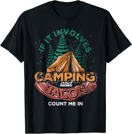 If It Involves Camping And Bacon Count Me In Funny Camping T-Shirt - T-Shirt | Black