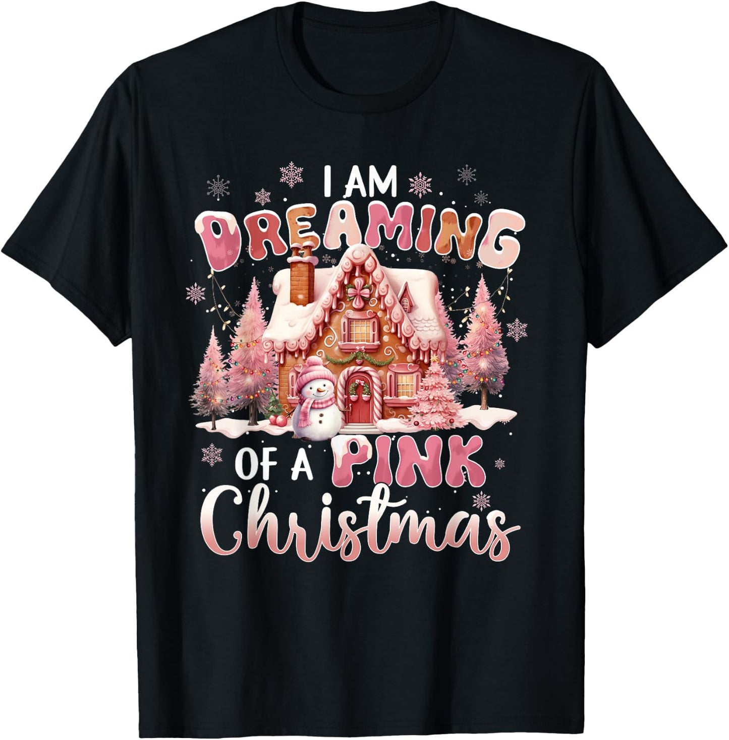 I'm Dreaming Of A Pink Christmas Xmas Pink House Snowman T-Shirt - T-Shirt | Black