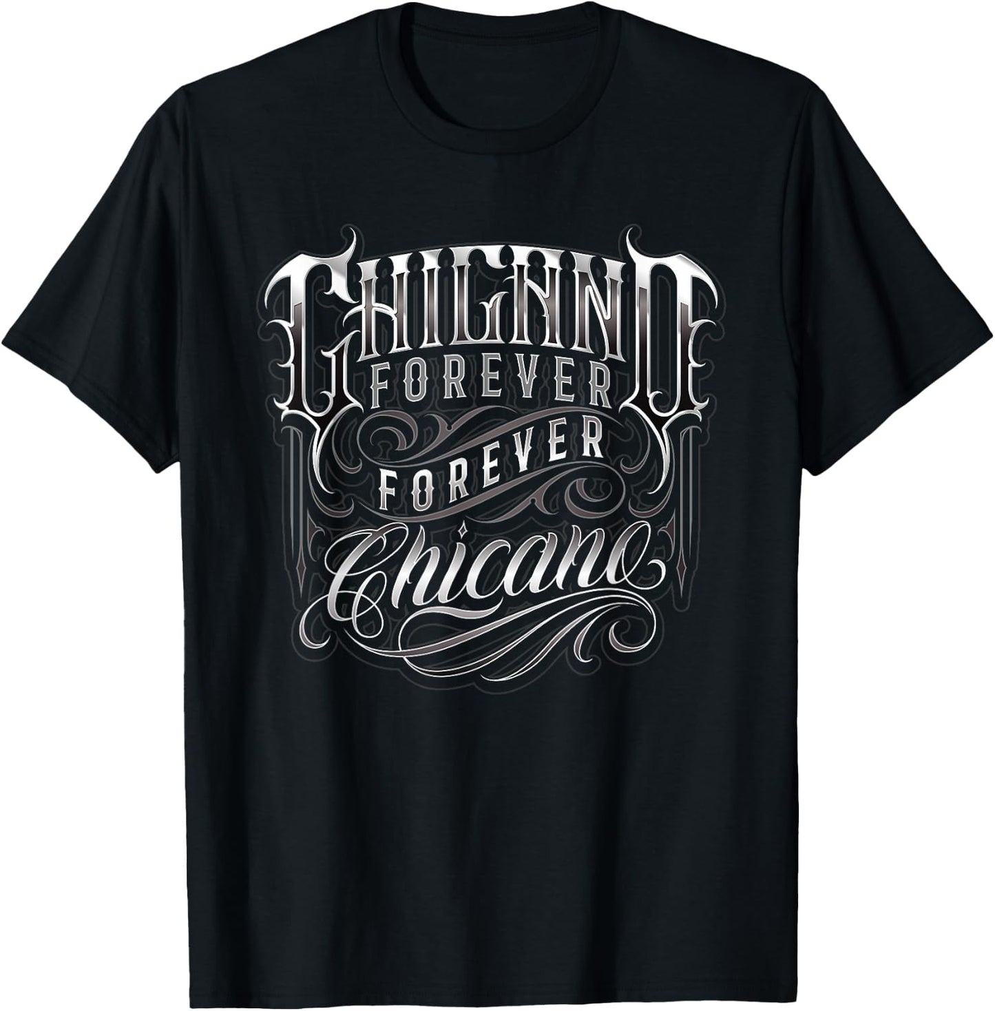 Chicano Forever Forever Chicano In Lowrider Script T-Shirt - T-Shirt | Black