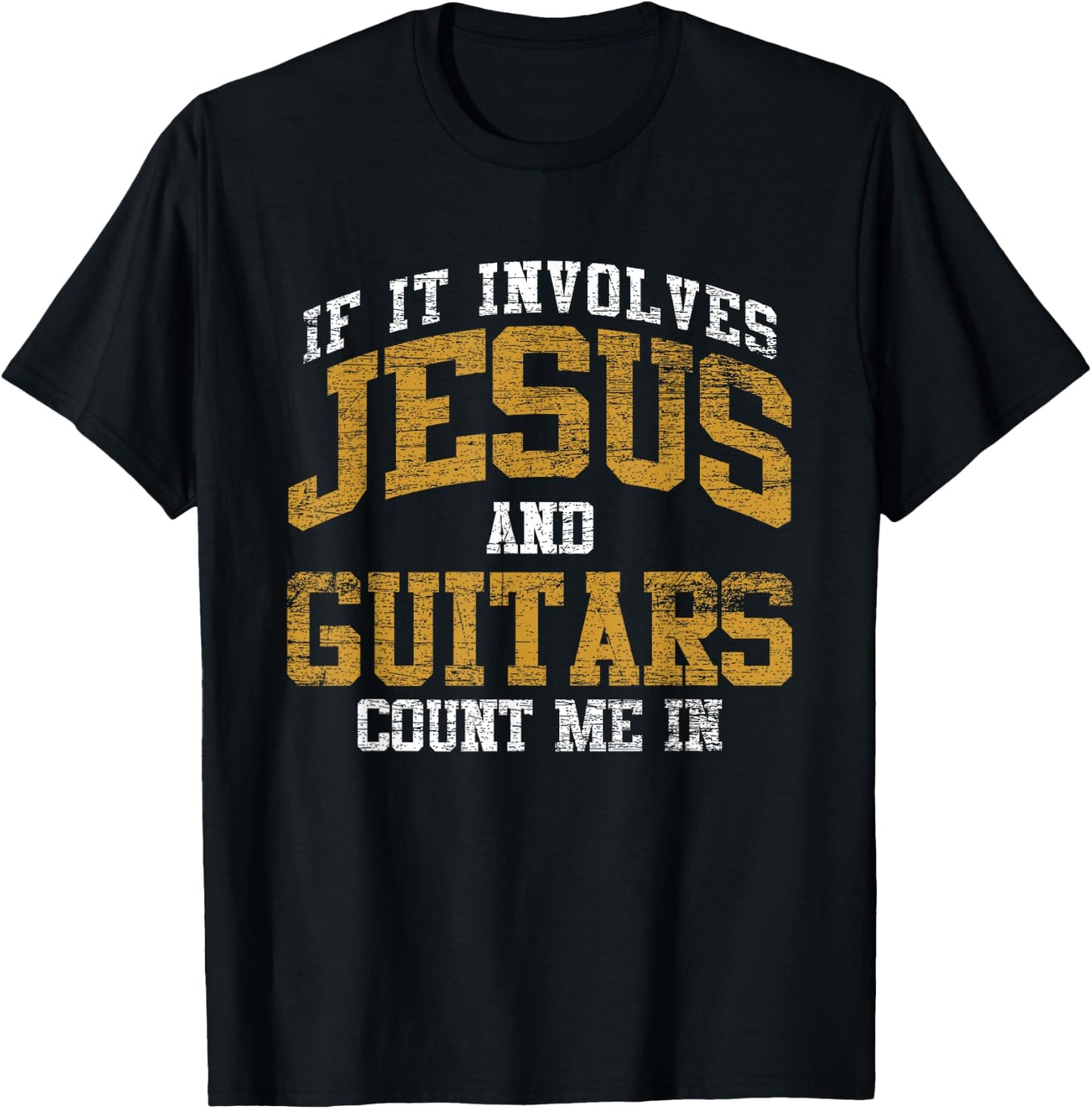 If It Involves Jesus And Guitars Count Me In Guitarist Jesus T-Shirt - T-Shirt | Black