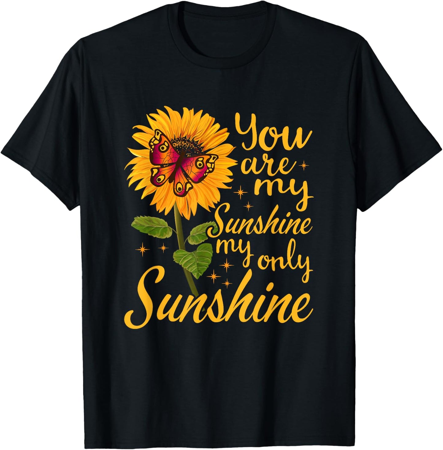 you are sunshine my only sunshine Butterfly Sunflower T-Shirt - T-Shirt | Black