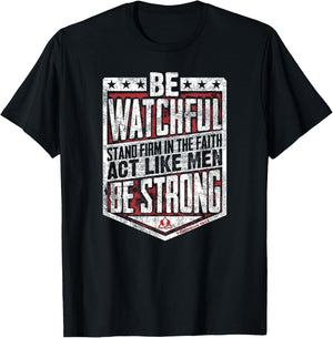Be Watchful Be Strong Men Inspirational Stand Firm T-Shirt - T-Shirt | Black