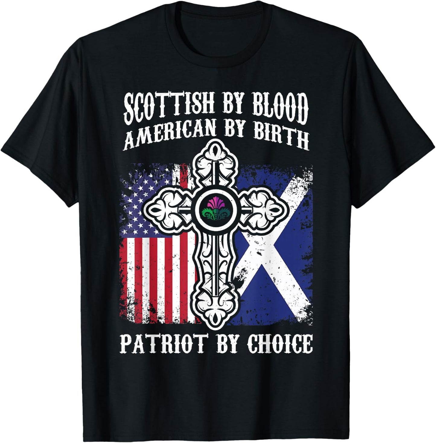 Scottish By Blood American By Birth Patriot By Choice T-Shirt - T-Shirt | Black