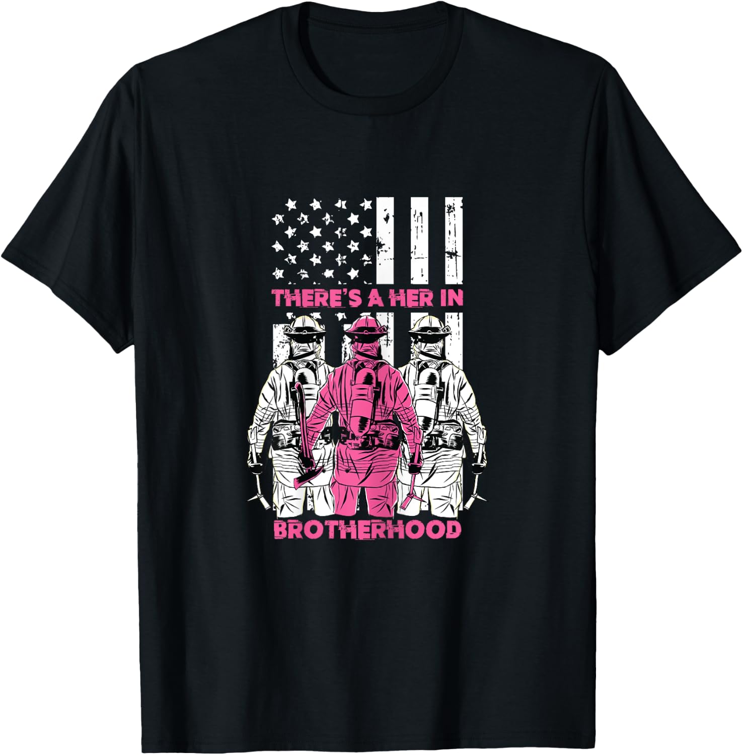Theres A Her In Brotherhood Fireman Women Gift T-Shirt - T-Shirt | Black