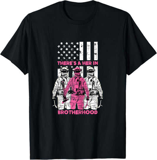 Theres A Her In Brotherhood Fireman Women Gift T-Shirt - T-Shirt | Black
