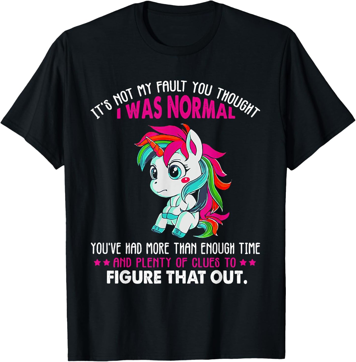 Unicorn It's Not My Fault You Thought I Was Normal T-Shirt - T-Shirt | Black