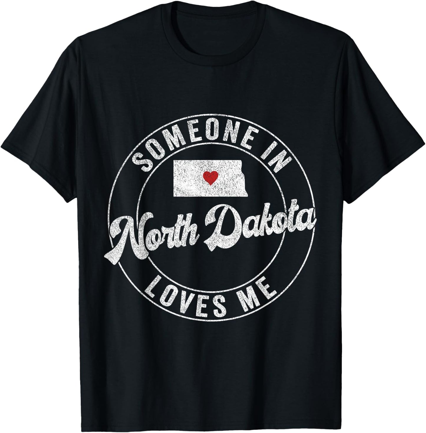Someone In North Dakota Loves Me T-Shirt - T-Shirt | Black
