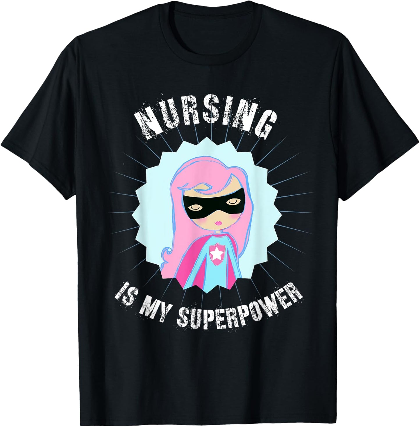 Nursing is my SuperPower, Gift Nurse, Super Nurse T-Shirt - T-Shirt | Black