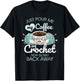 Just Pour Me My Coffee Hand Me My Crochet T-Shirt - T-Shirt | Black