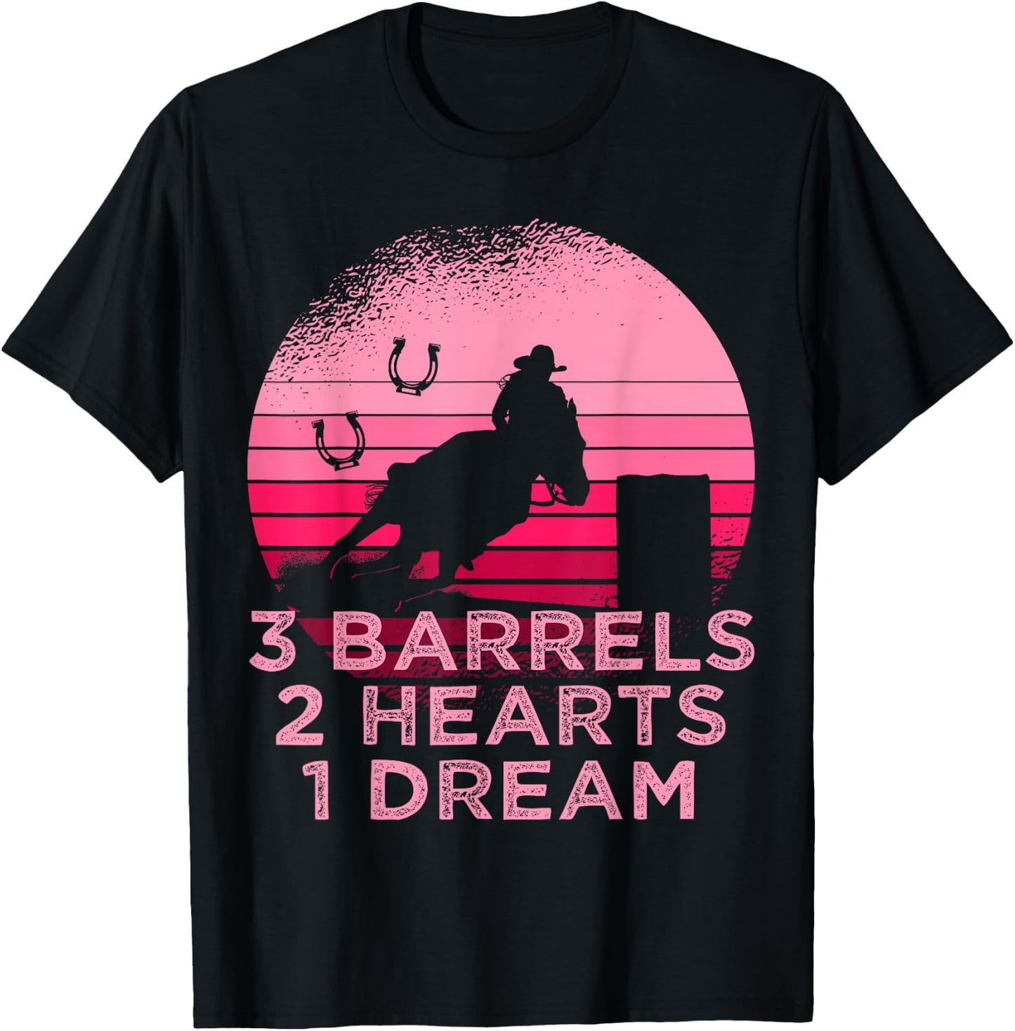 Horse Barrel Racing 3 Barrels 2 Hearts 1 Dream Rodeo Pink T-Shirt - T-Shirt | Black