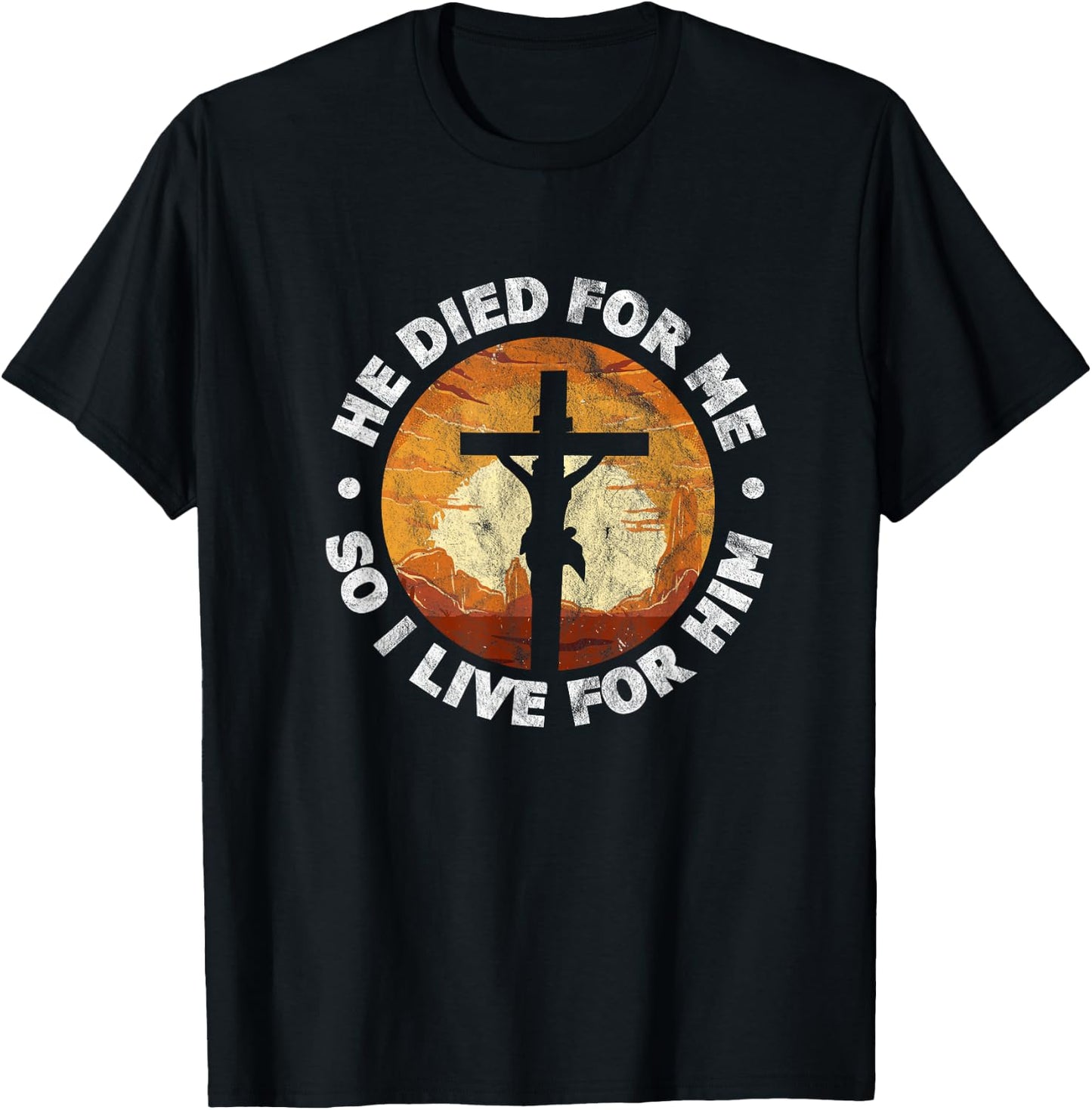 He Died for Me and So I Live Christian Jesus Cross T-Shirt - T-Shirt | Black