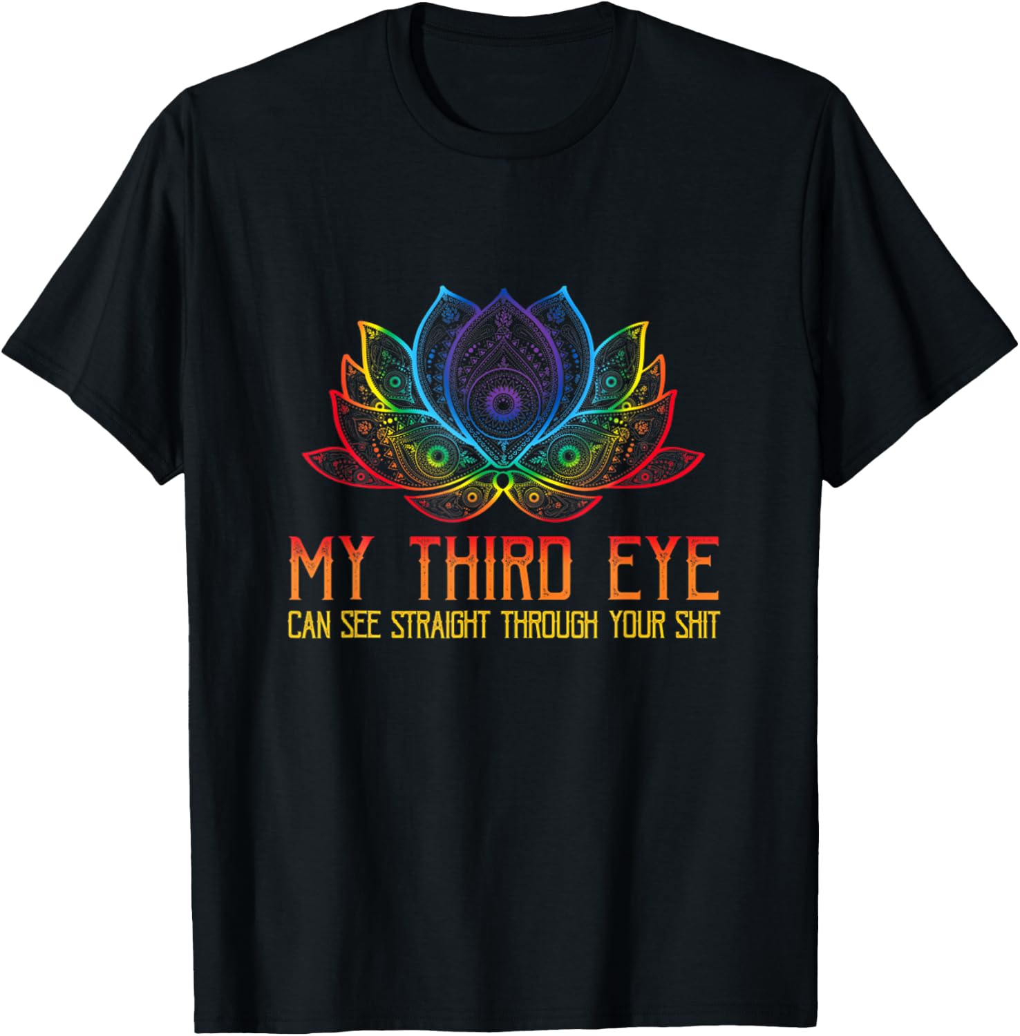 My Third Eye Sees Through Your Shit Funny Spiritual Saying T-Shirt - T-Shirt | Black