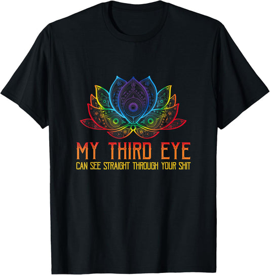My Third Eye Sees Through Your Shit Funny Spiritual Saying T-Shirt - T-Shirt | Black