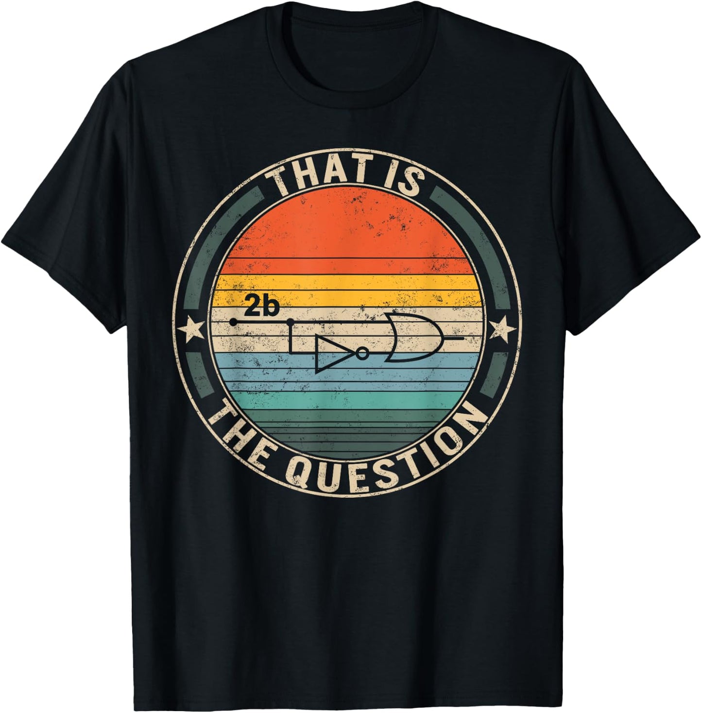 2b or Not To Be Electrical Engineer Circuit Board OR Gate T-Shirt - T-Shirt | Black