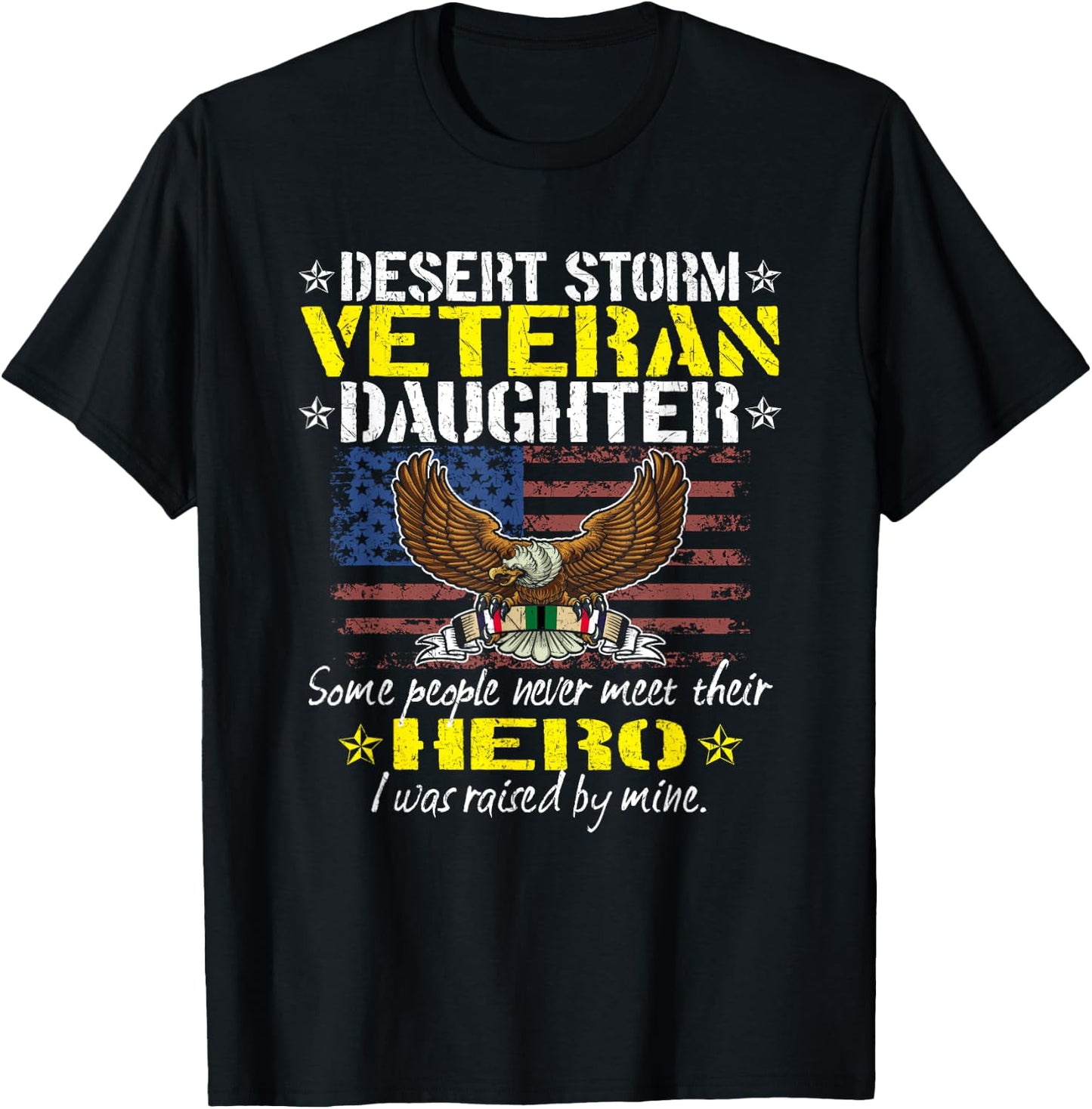 Some Never Meet Their Hero - Desert Storm Veteran Daughter T-Shirt - T-Shirt | Black