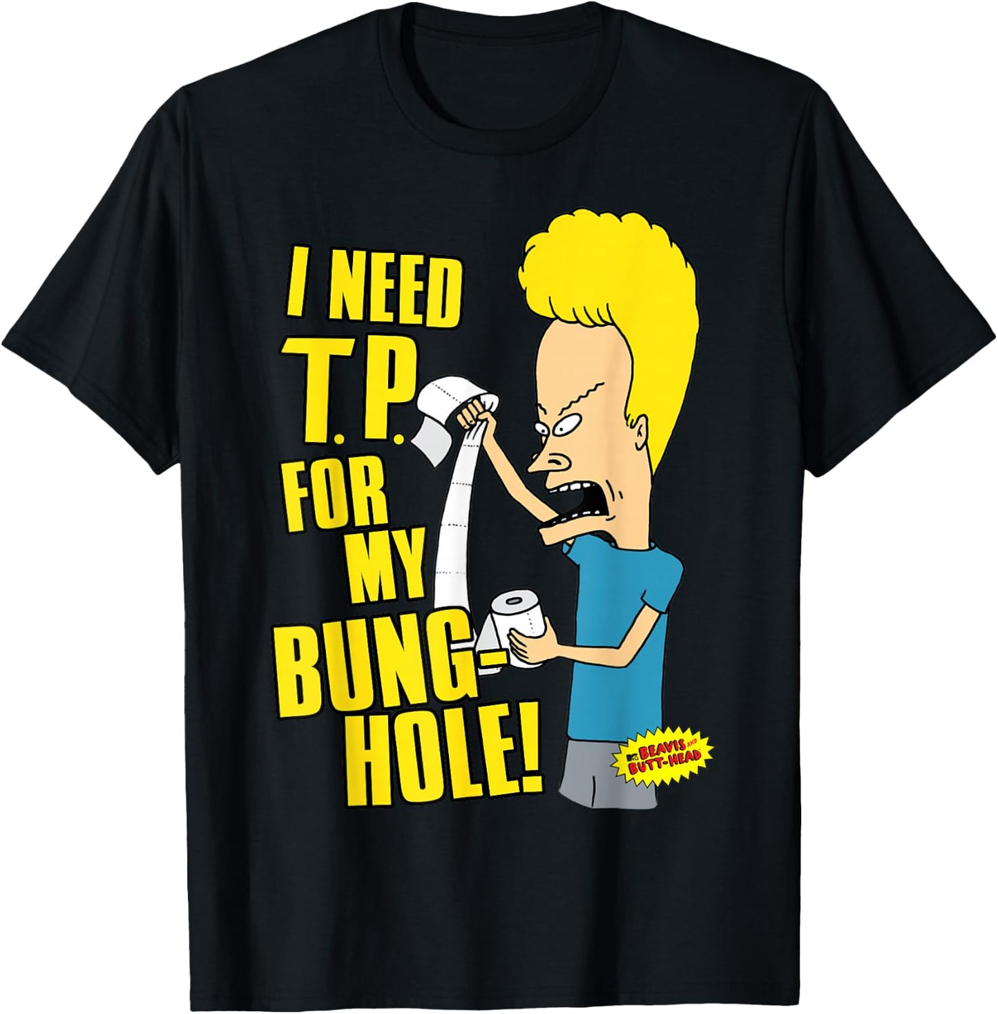 Beavis and Butt-Head I Need T.P. For My Bung-Hole T-Shirt - T-Shirt | Black