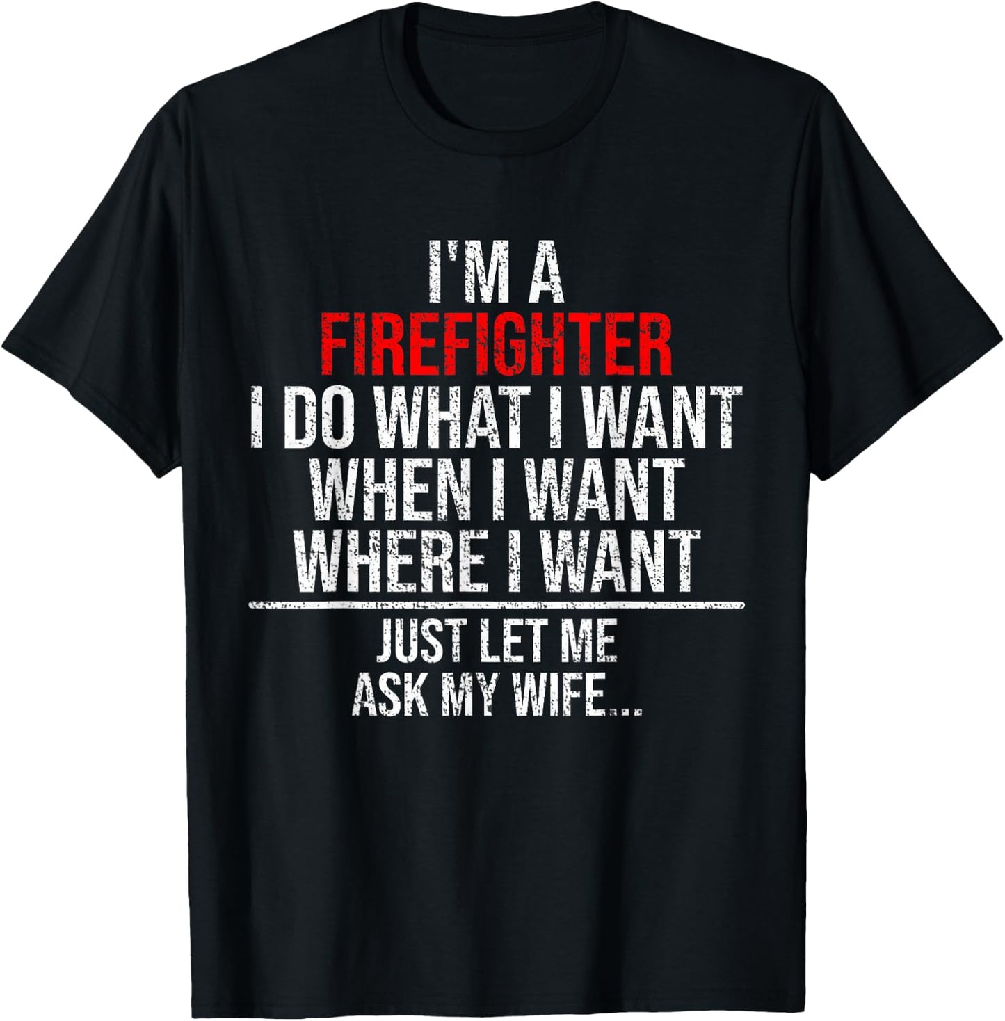 Funny Firefighter Husband Just Ask My Wife Firefighter Gift T-Shirt - T-Shirt | Black