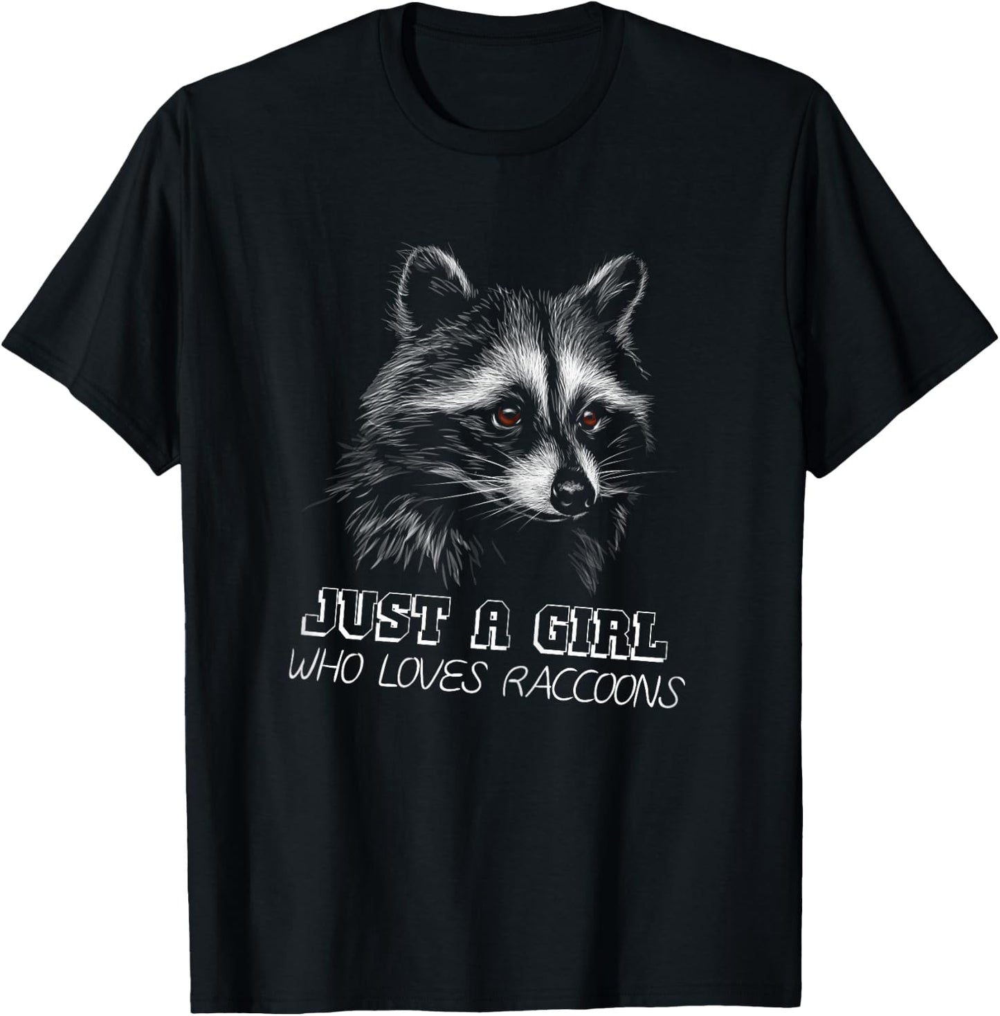 Just a Girl Who Loves Raccoons - Cute Raccoon Girl T-Shirt - T-Shirt | Black