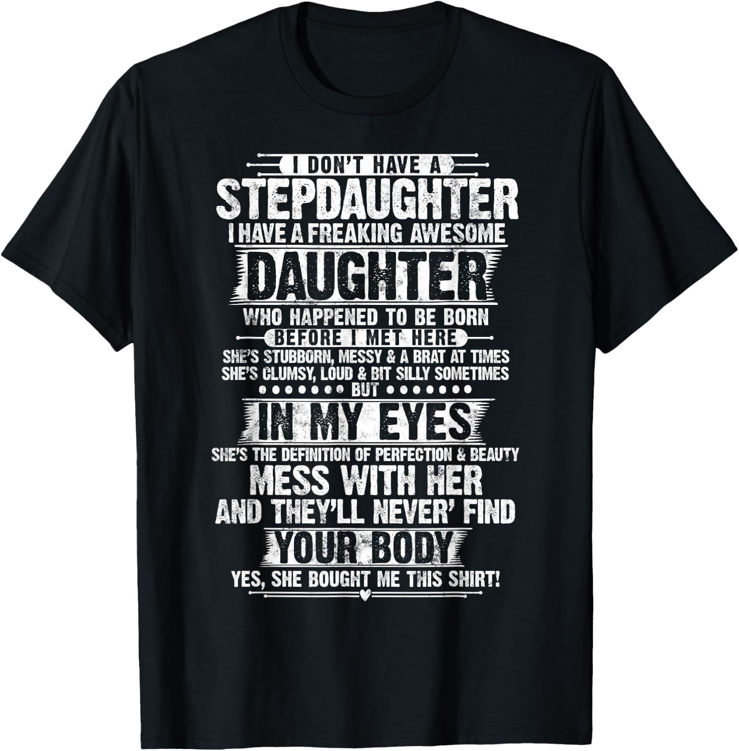 I Dont Have a Stepdaughter Daughter Funny Step Dad Gifts T-Shirt - T-Shirt | Black