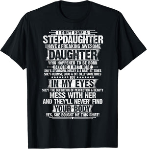 I Dont Have a Stepdaughter Daughter Funny Step Dad Gifts T-Shirt - T-Shirt | Black
