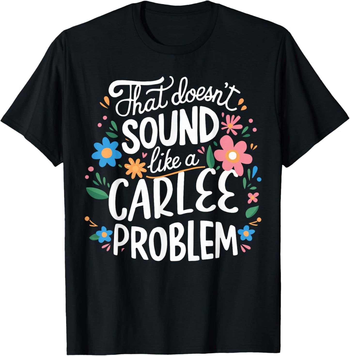 CARLEE Personalized Cute Girls CARLEE Name T-Shirt - T-Shirt | Black